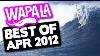 Best Of Water Sports Wapala Tv April 2012 Surf Windsurf Kitesurf Sup Skimboard Bodyboard